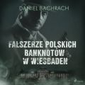 Falszerze polskich banknotow w Wiesbaden