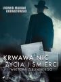 Krwawa nic zycia i zbrodni Wiktora Zielinskiego