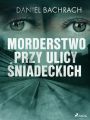 Morderstwo przy ulicy Sniadeckich