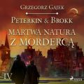 Peterkin & Brokk 4: Martwa natura z morderca