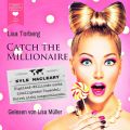 Kyle MacLeary: Highland-Millionar sucht intelligentes Topmodel. Heirat nicht ausgeschlossen - Catch the Millionaire, Band 1 (Ungekurzt)