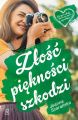 Zlosc pieknosci szkodzi