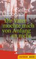 Ihr Vater mochte mich von Anfang an nicht