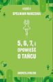 5, 6, 7, i Opowiesc o tancu. Czesc 2: Spelniam marzenia