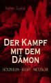 Der Kampf mit dem Damon. Holderlin – Kleist – Nietzsche