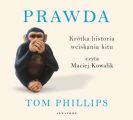 Prawda. Krotka historia wciskania kitu.