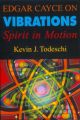 Edgar Cayce on Vibrations