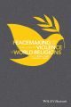 Peacemaking and the Challenge of Violence in World Religions