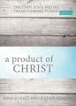 a product of Christ