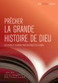 Precher la grande histoire de Dieu