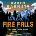 Where the Fire Falls - A Vintage National Parks Novel - Shadows of the Wilderness 2 (Unabridged)