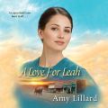 A Love for Leah - Amish of Pontotoc, Book 2 (Unabridged)
