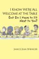 I Know We're All Welcome  at the Table,  But Do I Have to Sit  Next to You?