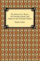 The Ninety-Five Theses, On Christian Liberty, and Address to the Christian Nobility