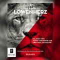 Lowenherz - Ein Buch uber Mut, Entschlossenheit und Starke (Ungekurzt)
