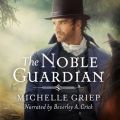 The Noble Guardian (Unabridged)