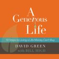 A Generous Life - 10 Steps to Living a Life Money Can't Buy (Unabridged)