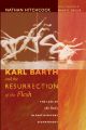 Karl Barth and the Resurrection of the Flesh