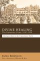 Divine Healing: The Formative Years: 1830–1890