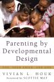 Parenting by Developmental Design