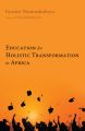 Education for Holistic Transformation in Africa