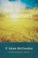 Paul’s Spirituality in Galatians