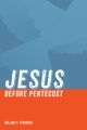 Jesus before Pentecost