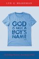 God Is Not a Boy’s Name