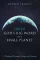 Oikos: God’s Big Word for a Small Planet