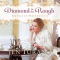 Diamond in the Rough - American Heiresses, Book 2 (Unabridged)