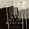 Mas que un rabino - La vida y ensenanzas de Jesus el judio (Integro)