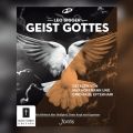 Geist Gottes - Ein Horbuch uber Heiligkeit, Kraft und Gottes Gegenwart (ungekurzt)