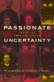 Passionate Uncertainty