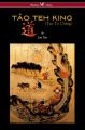 THE TAO TEH KING (TAO TE CHING - Wisehouse Classics Edition)