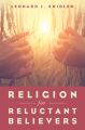 Religion for Reluctant Believers