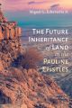 The Future Inheritance of Land in the Pauline Epistles