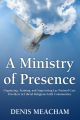 A Ministry of Presence: Organizing, Training, and Supervising Lay Pastoral Care Providers in Liberal Religious Faith Communities