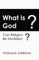 What Is God? Can Religion be Modeled?