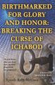 Birthmarked For Glory and Honor: Breaking The Curse of Ichabod