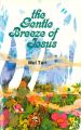 The Gentle Breeze of Jesus