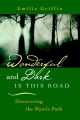 Wonderful and Dark is this Road