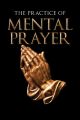 The Practice of Mental Prayer