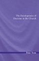 The Development of Doctrine in the Church