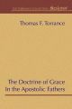 The Doctrine of Grace in the Apostolic Fathers