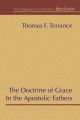 The Doctrine of Grace in the Apostolic Fathers