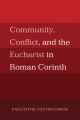 Community, Conflict, and the Eucharist in Roman Corinth