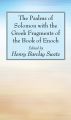 The Psalms of Solomon with the Greek Fragments of the Book of Enoch