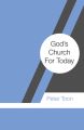 God’s Church For Today God’s Church For Today
