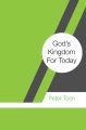 God’s Kingdom For Today God’s Kingdom For Today