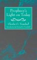 Prophecy’s Light on Today